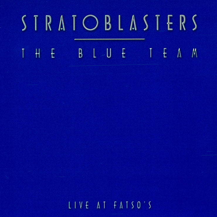 Stratoblasters - The Blue Team - Live at Fatso&