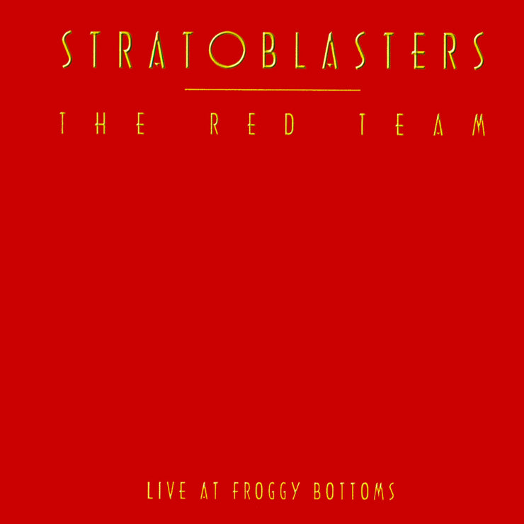 Stratoblasters - The Red Team - Live at Froggy Bottoms